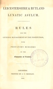 Cover of: Rules for the general management of the institution | Leicestershire and Rutland Lunatic Asylum
