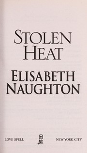 Cover of: Stolen heat | Elisabeth Naughton