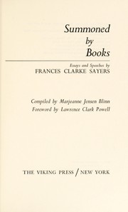 Cover of: Summoned by books: essays and speeches by Frances Clarke Sayers. by Frances Clarke Sayers