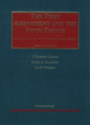 Cover of: The First Amendment and the fifth estate by T. Barton Carter