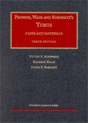 Prosser, Wade, and Schwartz's torts by Victor E. Schwartz, Kathryn Kelly, David F. Partlett