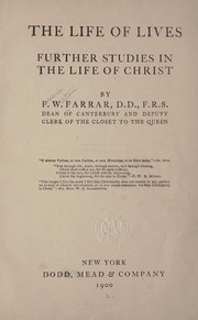 Cover of: The life of lives | Frederic William Farrar