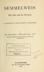 Cover of: Semmelweis, his life and his doctrine, a chapter in the history of medicine. | Sinclair, William Japp Sir