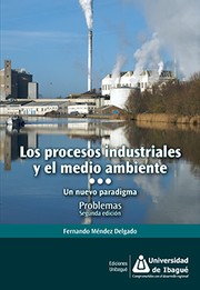 Los procesos industriales y el medio ambiente : un nuevo paradigma tomo III : problemas - 2. edición