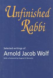 Cover of: Unfinished rabbi by Arnold Jacob Wolf