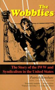 Cover of: The Wobblies: The Story of the IWW and Syndicalism in the United States