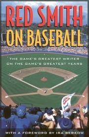 Cover of: Red Smith on baseball: the game's greatest writer on the game's greatest years