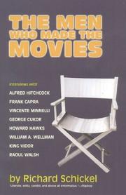 Cover of: The Men who made the movies: interviews with Frank Capra, George Cukor, Howard Hawks, Alfred Hitchcock, Vincente Minnelli, King Vidor, Raoul Walsh, and William A. Wellman