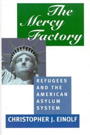 Cover of: The mercy factory: refugees and the American asylum system