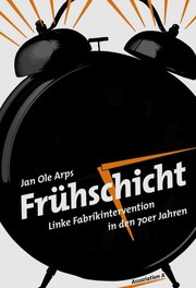 Cover of: Frühschicht: Linke Fabrikintervention in den 70er Jahren