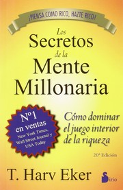 Cover of: Los secretos de la mente millonaria : cómo dominar el juego interior de la riqueza