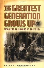 Cover of: The greatest generation grows up: American childhood in the 1930s