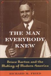 Cover of: The man everybody knew : Bruce Barton and the making of modern America