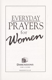 Cover of: Everyday prayers for women by Dimensions for Living (Nashville, Tenn.)