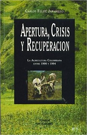 Cover of: Apertura, crisis y recuperación : la agricultura colombiana entre 1990 y 1994