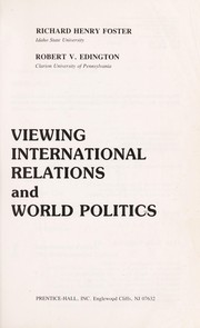 Cover of: Viewing international relations and world politics | Richard Henry Foster