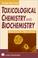 Cover of: Toxicological Chemistry and Biochemistry, Third Edition (Toxicological Chemistry & Biochemistry)