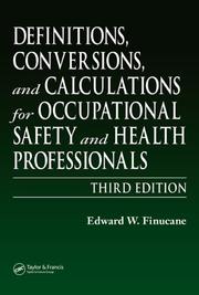 Cover of: Definitions, Conversions, and Calculations for Occupational Safety and Health Professionals, Third Edition (Definitions, Conversions & Calculations for Occupational Safety & Health Professionals)