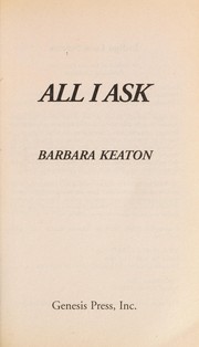 Cover of: All I ask by Barbara Keaton