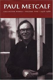 Cover of: Paul Metcalf: Collected Works, 1976-1986 (Metcalf, Paul Collected Works)