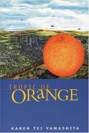 Cover of: Tropic of orange by Karen Tei Yamashita