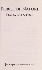 Cover of: Force of nature | Dana Mentink