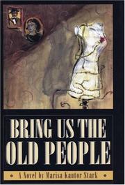 Cover of: Bring us the old people: a novel