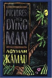 Cover of: Pictures of a Dying Man by Kwadwo Agymah Kamau