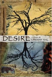 Cover of: Desire: a novel / by Lindsay Ahl.