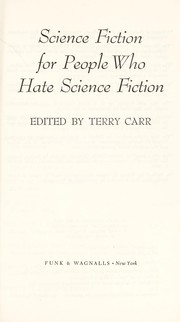 Cover of: Science fiction for people who hate science fiction. by Terry Carr