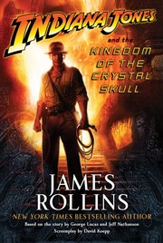 Cover of: Indiana Jones and the kingdom of the crystal skull (Indiana Jones: Film Novelizations #4)