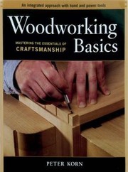 Cover of: Woodworking basics : mastering the essentials of craftsmanship by 