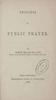 Cover of: Thoughts on public prayer by Miller, Samuel