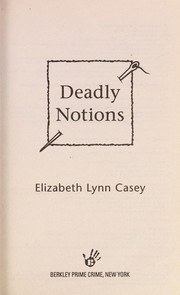 Cover of: Deadly notions by Elizabeth Lynn Casey