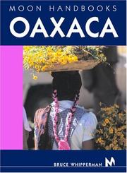 Cover of: Moon Handbooks Oaxaca by Bruce Whipperman