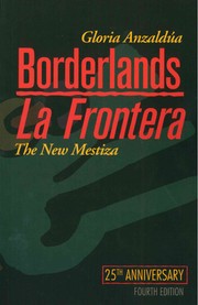 Borderlands/La Frontera by Gloria E. Anzaldúa