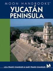 Cover of: Moon Handbooks Yucatan Peninsula (Moon Handbooks) by Liza Prado Chandler, Gary Prado Chandler