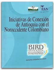 Cover of: Iniciativas de conexión de Antioquia con el noroccidente colombiano by 