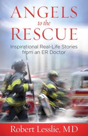 Cover of: Angels to the Rescue: Inspirational Real-Life Stories from an ER Doctor