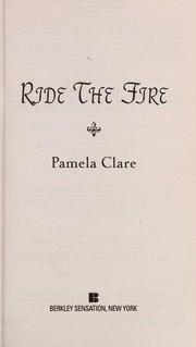 Cover of: Ride the fire by Pamela Clare