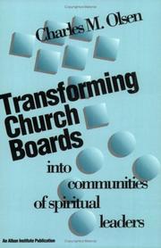 Cover of: Transforming church boards into communities of spiritual leaders by Charles M. Olsen