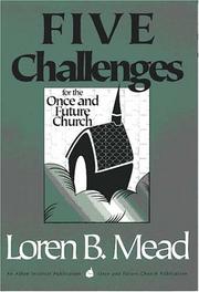 Cover of: Five challenges for the once and future church by Loren B. Mead