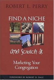 Find a Niche and Scratch It by Robert, L. Perry