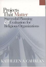 Cover of: Projects That Matter: Successful Planning and Evaluation for Religious Organizations