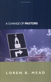 Cover of: A change of pastors: and how it affects change in the congregation