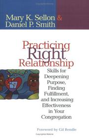 Cover of: Practicing Right Relationship: Skills For Deepening Purpose, Finding Fulfillment, And Increasing Effectiveness In Your Congregation