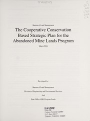 Cover of: The Cooperative conservation based strategic plan for the Abandoned Mine Lands Program | United States. Bureau of Land Management