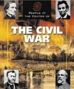 Cover of: People at the Center of - The Civil War (People at the Center of)