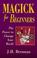 Cover of: Magick for beginners