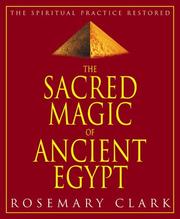 Cover of: Sacred Magic Of Ancient Egypt: The Spiritual Practice Restored